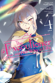 Title: The Executioner and Her Way of Life, Vol. 4 (manga), Author: Mato Sato