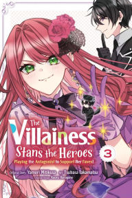 Free ebook download in txt format The Villainess Stans the Heroes: Playing the Antagonist to Support Her Faves!, Vol. 3