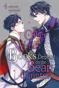 eBooks Amazon The Other World's Books Depend on the Bean Counter, Vol. 4 by Yatsuki Wakatsu, Kazuki Irodori, Kikka Ohashi, Emma Schumacker