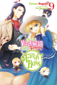 Title: I'm the Villainess, So I'm Taming the Final Boss, Vol. 9 (light novel), Author: Sarasa Nagase