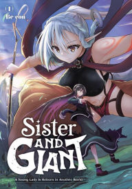 Books pdf file free downloading Sister and Giant: A Young Lady Is Reborn in Another World, Vol. 1