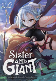 Title: Sister and Giant: A Young Lady Is Reborn in Another World, Vol. 1, Author: Be-con