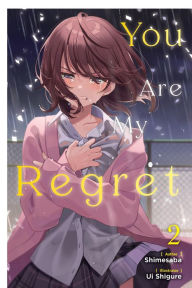 Free downloads books ipad You Are My Regret, Vol. 2 (English literature) 9781975378820 by Shimesaba, Ui Ui shigure, Andria McKnight 