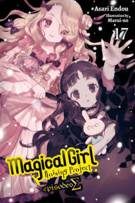 Read books online free download pdf Magical Girl Raising Project, Vol. 17 (light novel): Episodes S by Asari Endou, Marui-no, Jennifer Ward MOBI PDB ePub 9781975378899