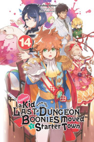 Free ebook downloads for iphone 4 Suppose a Kid from the Last Dungeon Boonies Moved to a Starter Town, Vol. 14 (light novel) 9781975379056 English version PDF PDB RTF by Toshio Satou, Nao Watanuki, Andrew Cunningham