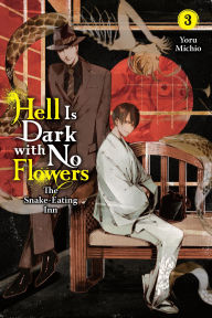 Title: Hell Is Dark with No Flowers, Vol. 3 (light novel), Author: Yoru Michio