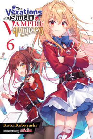 Ebook it download The Vexations of a Shut-In Vampire Princess, Vol. 6 (light novel) by Kotei Kobayashi, riichu, Sergio Avila iBook ePub FB2 (English Edition)