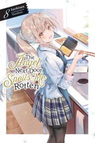 Free pdf ebooks for download The Angel Next Door Spoils Me Rotten, Vol. 8 (light novel) 9781975379766 PDB CHM RTF (English Edition)