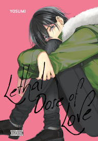 Title: Lethal Dose of Love, Author: Yosumi