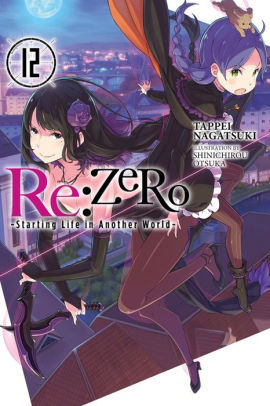 Re Zero Starting Life In Another World Vol 12 Light Novel By Tappei Nagatsuki Paperback Barnes Noble