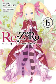 Re:ZERO -Starting Life in Another World-, Vol. 15 (light novel)