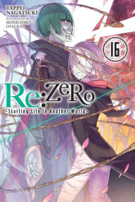 Download internet books free Re:ZERO -Starting Life in Another World-, Vol. 16 (light novel) (English literature)  9781975383282 by Tappei Nagatsuki, Shinichirou Otsuka