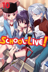 Title: School-Live!, Vol. 10, Author: Norimitsu Kaihou (Nitroplus)