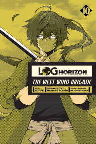 Title: Log Horizon: The West Wind Brigade, Vol. 10, Author: Mamare Touno