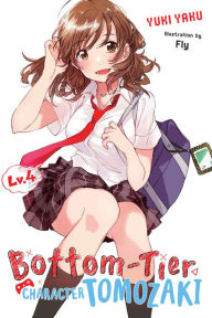 Download ebooks in english Bottom-Tier Character Tomozaki, Vol. 4 (light novel) by Yuki Yaku, Fly PDF DJVU PDB 9781975384609