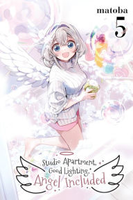 Electronic e books free download Studio Apartment, Good Lighting, Angel Included, Vol. 5 by matoba, Kei Coffman 9781975387839