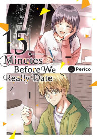 Title: 15 Minutes Before We Really Date, Vol. 3, Author: Perico