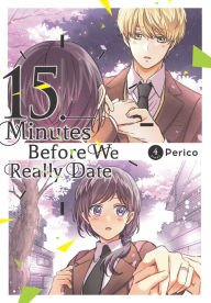 Title: 15 Minutes Before We Really Date, Vol. 4, Author: Perico