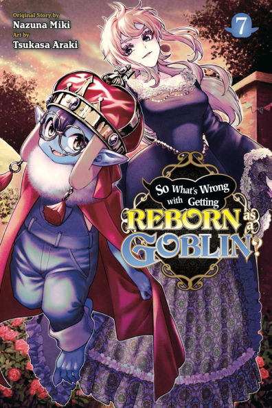 So What's Wrong with Getting Reborn as a Goblin?, Vol. 7