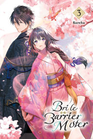 Title: Bride of the Barrier Master, Vol. 3, Author: Kureha