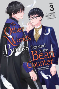 Title: The Other World's Books Depend on the Bean Counter, Vol. 3 (light novel): Magic Research Exchange Plan, Author: Yatsuki Wakatsu