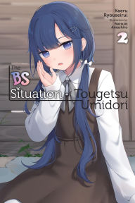 Books to download for free online The BS Situation of Tougetsu Umidori, Vol. 2 (light novel) 9781975390648