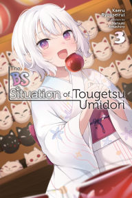 Title: The BS Situation of Tougetsu Umidori, Vol. 3 (light novel), Author: Kaeru Ryouseirui