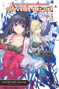 Ebook download deutsch frei Sword Art Online Alternative Clover's Regret, Vol. 3 (light novel) by Soitiro Watase, Ginta, Stephen Paul in English 9781975390723