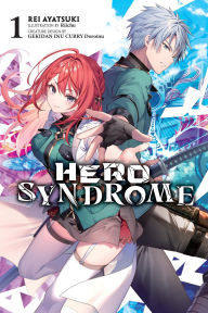 Title: Hero Syndrome, Vol. 1 (light novel), Author: Rei Ayatsuki