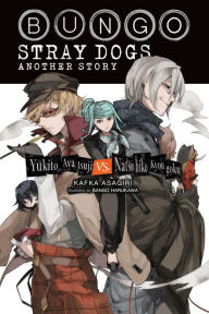 Title: Bungo Stray Dogs: Another Story (light novel): Yukito Ayatsuji vs. Natsuhiko Kyougoku, Author: Kafka Asagiri