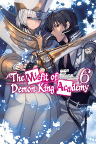 Title: The Misfit of Demon King Academy, Vol. 6 (light novel), Author: SHU