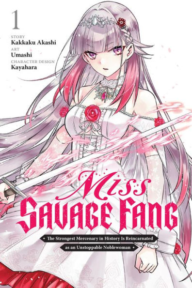 Miss Savage Fang, Vol. 1 (manga): The Strongest Mercenary History Is Reincarnated as an Unstoppable Noblewoman