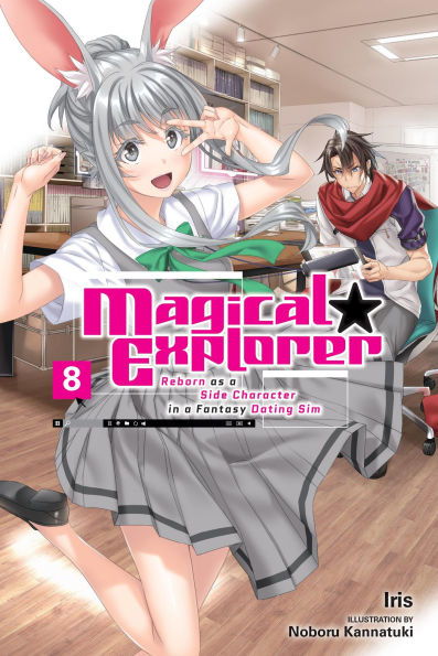 Magical Explorer, Vol. 8 (light novel): Reborn as a Side Character Fantasy Dating Sim