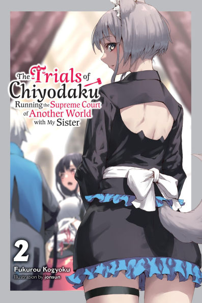 the Trials of Chiyodaku, Vol. 2: Running Supreme Court Another World with My Sister