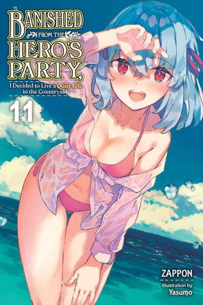 Banished from the Hero's Party, I Decided to Live a Quiet Life Countryside, Vol. 11 (light novel)