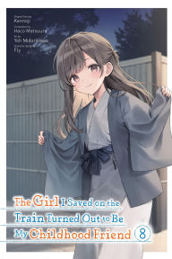 Full free bookworm download The Girl I Saved on the Train Turned Out to Be My Childhood Friend, Vol. 8 (manga)