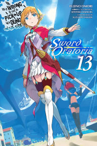 Free ebook downloadable Is It Wrong to Try to Pick Up Girls in a Dungeon? On the Side: Sword Oratoria, Vol. 13 (light novel) 9781975394370