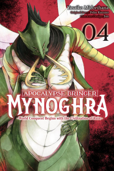 Apocalypse Bringer Mynoghra, Vol. 4 (manga): World Conquest Begins with the Civilization of Ruin