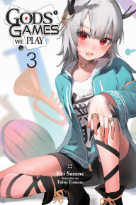 Title: Gods' Games We Play, Vol. 3 (light novel), Author: Kei Sazane