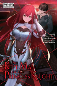 Title: The Kept Man of the Princess Knight, Vol. 1 (manga), Author: Toru Shirogane