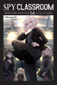 Title: Spy Classroom Short Story Collection, Vol. 4 (light novel), Author: Takemachi