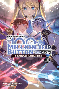 Ebooks with audio free download I Kept Pressing the 100-Million-Year Button and Came Out on Top, Vol. 10 (light novel) (English Edition)  9781975397166 by Syuichi Tsukishima, Mokyu, Luke Hutton