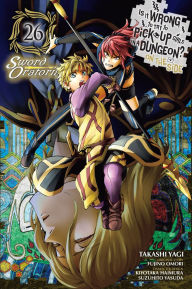 Title: Is It Wrong to Try to Pick Up Girls in a Dungeon? On the Side: Sword Oratoria, Vol. 26 (manga), Author: Fujino Omori