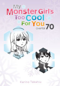 Title: My Monster Girl's Too Cool for You, Chapter 70, Author: Karino Takatsu