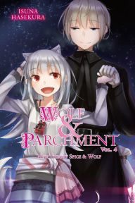 Title: Wolf & Parchment: New Theory Spice & Wolf, Vol. 4 (light novel), Author: Isuna Hasekura