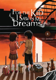 Free downloads for ebooks google For the Kid I Saw in My Dreams, Vol. 4 English version PDB ePub