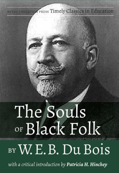 The Souls of Black Folk by W.E.B. Du Bois: With a Critical Introduction Patricia H. Hinchey