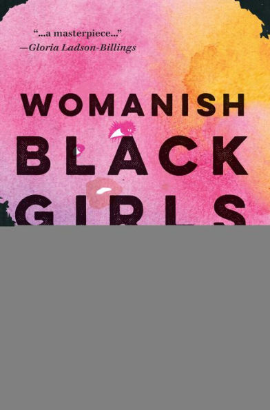 Womanish Black Girls: Women Resisting the Contradictions of Silence and Voice