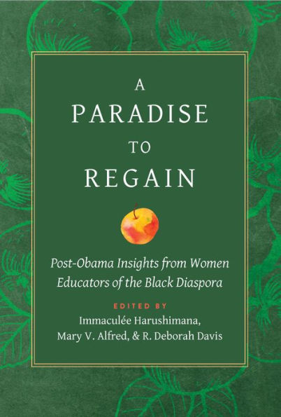 A Paradise to Regain: Post-Obama Insights from Women Educators of the Black Diaspora