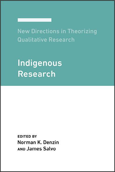 New Directions in Theorizing Qualitative Research: Indigenous Research